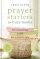 Prayer Starters for Busy Moms: How to Pray All Day and Still Put the Laundry Away - How to Pray All Day and Still Put the Laundry Away