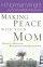 MAKING PEACE WITH YOUR MOM PB