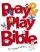 Pray& Play Bible for Young Children