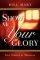 Show Me Your Glory: Experiencing the Goodness of God - Experiencing the Goodness of God