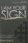 I Am Your Sign - The Secret to Unleashing Revival and Igniting a National Awakening