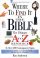 Where to Find It in the Bible: The Ultimate A to Z Resource to Over 3700 Contemporary Topics - The Ultimate A to Z Resource to Over 3700 Contemporary Topics