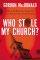 Who Stole My Church HB - What to Do When the Church You Love Tries to Enter the Twenty-First Century