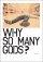 Why So Many God'S