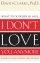 I Don't Love You Anymore: An Action Plan to Regain Confidence, Power, and Control - An Action Plan to Regain Confidence, Power, and Control