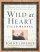 Wild at Heart: Field Manual