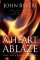 A Heart Ablaze: Igniting a Passion for God - Igniting a Passion for God