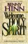 Welcome, Holy Spirit: How You Can Experience the Dynamic Work of the Holy Spirit in Your Life - How You Can Experience the Dynamic Work of the Holy Spirit in Your Life
