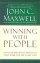 Winning With People - Discover the People Principles That Work for You Every Time