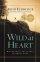 Wild at Heart: Paperback - Discovering the Secret of a Man's Soul