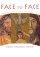 Face to Face: Portraits of the Divine in Early Christianity - Portaits of the Divine in Early Christianity