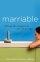 Marriable: Taking the Desperate Out of Dating - Taking the Desperate Out of Dating