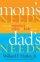 Mom's Needs, Dad's Needs: Keeping Romance Alive Even After the Kids Arrive - Keeping Romance Alive Even After the Kids Arrive