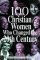 100 Christian Women Who Changed the Twentieth Century