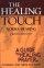 The Healing Touch: a Guide to Healing Prayer for Yourself and Those You Love - A Guide to Healing Prayer for Yourself and Those You Love