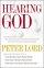 Hearing God - An Easy-to-Follow, Step-by-Step Guide to Two-Way Communication with God