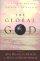 The Global God: Multicultural Evangelical Views of God - Multicultural Evangelical Views of God