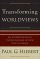 Transforming Worldviews - An Anthropological Understanding of How People Change