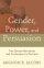GENDER POWER AND PERSUASION PB