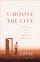 Choose the Life PB - Exploring a Faith That Embraces Discipleship