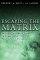 Escaping the Matrix: Setting Your Mind Free to Experience Real Life in Christ