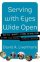 SERVING WITH EYES WIDE OPEN PB