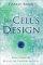 The Cell's Design - How Chemsitry Revelas the 'Creator's' Artistry