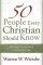 50 People Every Christian Should Know - Learning from Spiritual Giants of the Faith