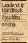 Leadership Handbook of Preaching and Worship