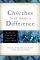 Churches That Make a Difference: Reaching Your Community with Good News and Good Works - Reaching Your Community with Good News and Good Works