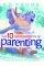 The 10 Commandments Of Parenting: The Do's And Don't For Raising Great Kids - The Do's And Don't For Raising Great Kids