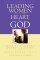 Leading Women to the Heart of God: Creating a Dynamic Women's Ministry - Creating a Dynamic Women's Ministry