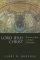 Lord Jesus Christ: Devotion to Jesus in Earliest Christianity - Devotion to Jesus in Earliest Christianity