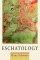 Eschatology - Complete Introduction to the Christian View of the Future