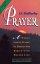 Prayer - A World Famous Classic to Deepen and Enrich Your Prayer Life