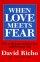 When Love Meets Fear