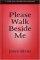Please Walk Beside Me