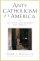 Anti-Catholicism in America: The Last Acceptable Prejudice - The Last Acceptable Prejudice