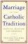 Marriage and the Catholic Tradition