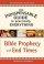 Bible Prophecy and End Times - The indispensable guide to practically everything