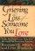 GRIEVING THE LOSS OF SOMEONE YOU LOVE PB