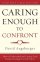 Caring Enough To Confront