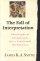 The Fall of Interpretation: Philosophical Foundations for a Creational Hermeneutic - Philosophical Foundations for a Creational Hermeneutic