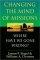 Changing the Mind of Missions: Where Have We Gone Wrong? - Where Have We Gone Wrong?
