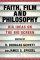 Faith, Film And Philosophy - Big Ideas on the Big Screen
