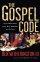 The Gospel Code: Novel Claims About Jesus, Mary Magdalene, and Da Vinci - Novel Claims About Jesus, Mary Magdalene, and Da Vinci