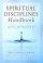 Spiritual Disciplines Handbook: Practices That Transform Us - Practices That Transform Us