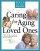 Focus on the Family Complete Guide to Caring for Aging Loved Ones: the Official Book of the Focus on the Family Physicians Resource Council - The Official Book of the Focus on the Family Physicians Resource Council
