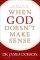 When God Doesn't Make Sense - Holding On To Your Faith
