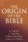 The Origin of the Bible